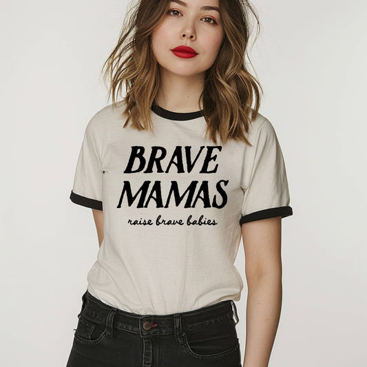 Brave Mamas Raise Brave Babies